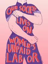 Ілюстрація жінки у стилі пін-ап і надпис «Суспільство живе за рахунок неоплачуваної праці жінок»