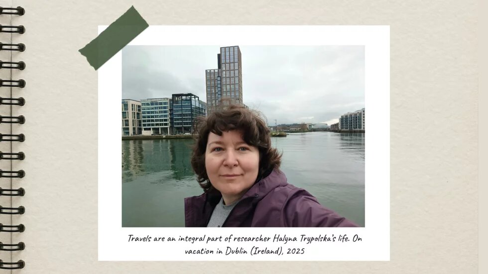 Travels are an integral part of researcher Halyna Trypolska’s life. On vacation in Dublin (Ireland), 2025